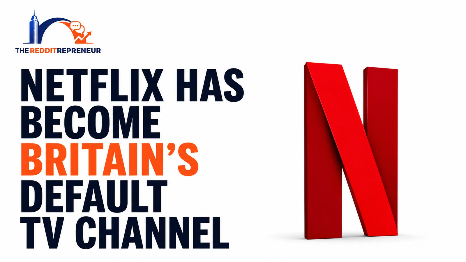 Netflix Has Become Britain's Default TV Channel cover